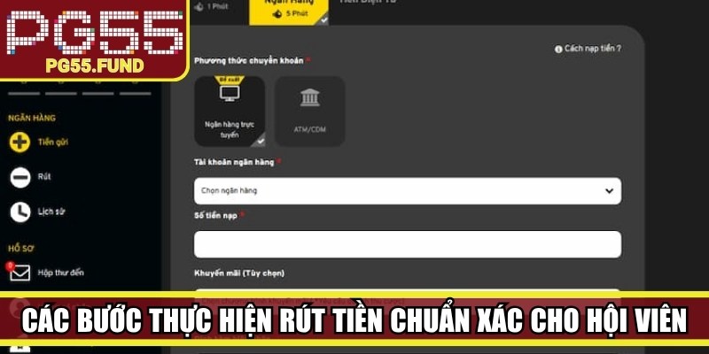 Các bước thực hiện rút tiền PG55 chuẩn xác cho hội viên