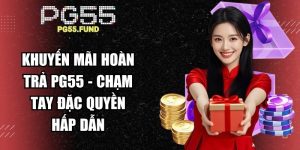 Khuyến Mãi Hoàn Trả PG55