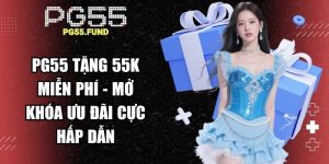 PG55 Tặng 55K Miễn Phí