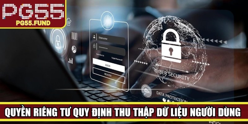 Quyền riêng tư quy định thu thập dữ liệu người dùng được thực hiện minh bạch