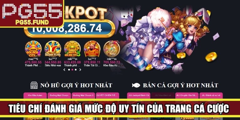 Tiêu chí đánh giá mức độ uy tín của trang cá cược PG55